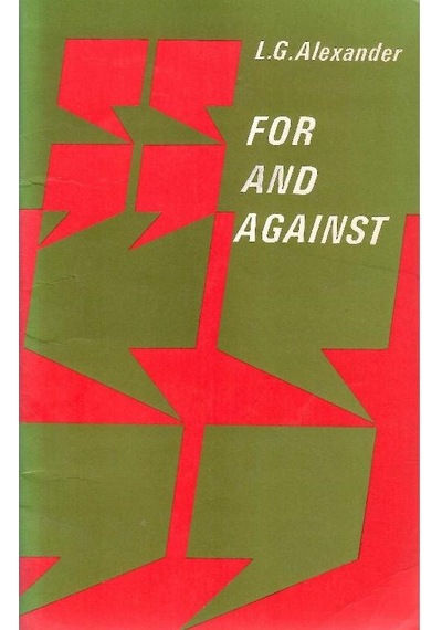 For And Against - An Oral Practice Book For Advanced Students Of English - L. G. Alexander