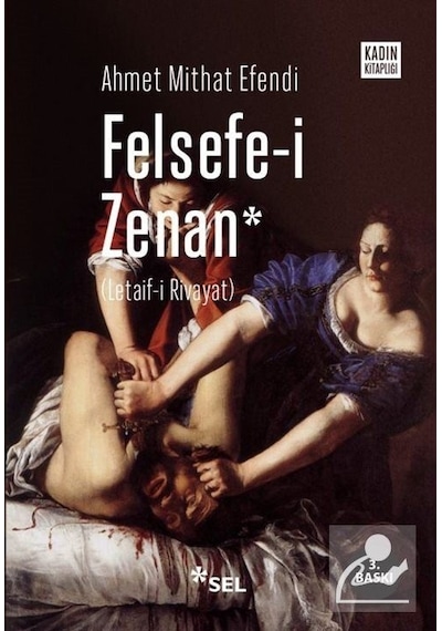 Felsefe-i  Zenan - Ahmet Mithat Efendi - Sel Yayıncılık