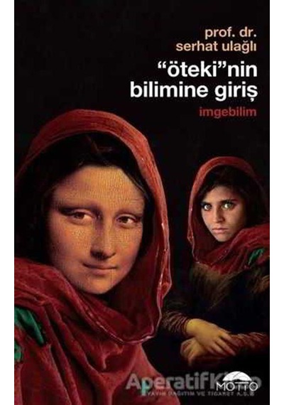 Ötekinin Bilimine Giriş İmgebilim - Serhat Ulağlı - Motto Yayınları