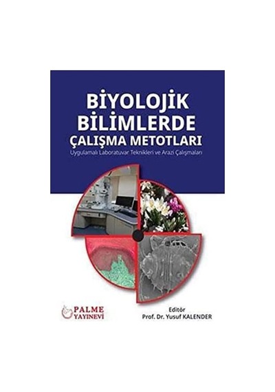 Biyolojik Bilimlerde Çalışma Metotları: Uygulamalı Laboratuvar Teknikleri Ve Arazi Çalışmaları