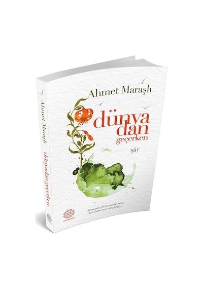 Dünyadan Geçerken Şiir - Ahmet Maraşli - Mihrabad Yayinlari