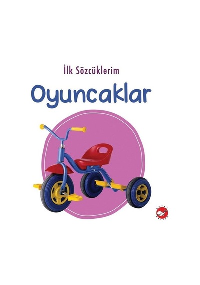 İlk Sözcüklerim - Oyuncaklar- Beyaz Balina Yayınları
