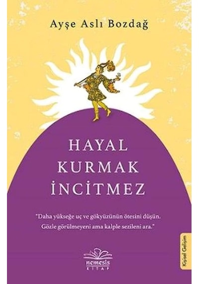 Hayal Kurmak İncitmez
