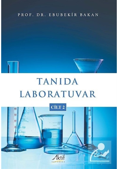 Tanıda Laboratuvar Cilt 2 / Prof. Dr. Ebubekir Bakan