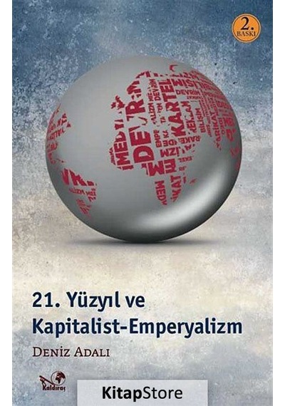 21.Yüzyıl ve Kapitalizm-Emperyalizm - Deniz Adalı - Kaldıraç Yayınevi