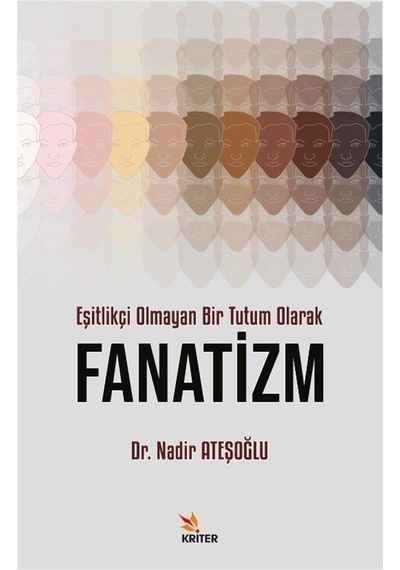 Eşitlikçi Olmayan Bir Tutum Olarak Fanatizm / Nadir Ateşoğlu