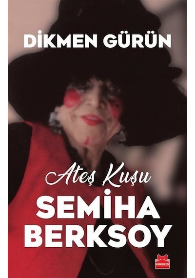 Ateş Kuşu Semiha Berksoy - Dikmen Gürün - Kırmızı Kedi
