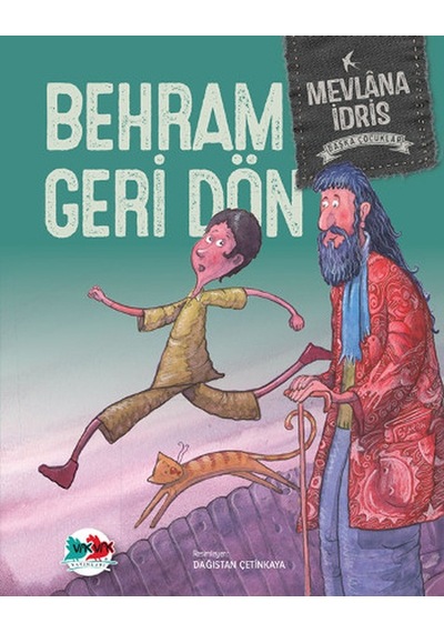 Behram Geri Döndü-Başka Çocuklar - Mevlana İdris - Vakvak Yayınları
