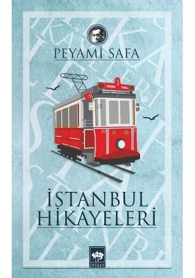 İstanbul-Hikayeleri - Peyami Safa - Ötüken Neşriyat