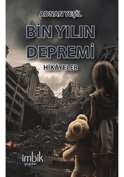 Bin Yılın Depremi - Hikayeler - Adnan Yeşil - İmbik Yayınları