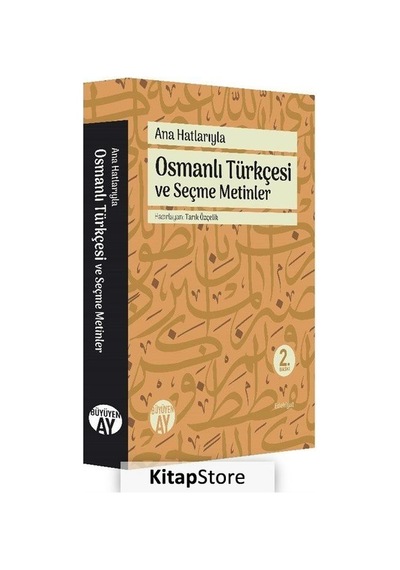 Ana Hatlarıyla Osmanlı Türkçesi ve Seçme  Metinler