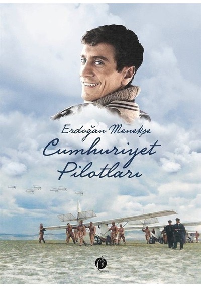 Cumhuriyet Pilotları - Erdoğan Menekşe - Herdem Kitap