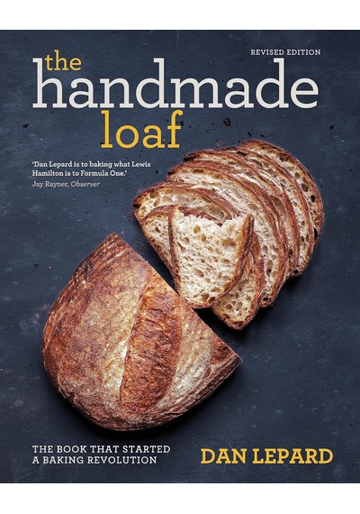The Handmade Loaf: The Book That Started A Baking Revolution