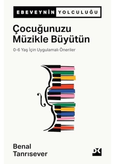 Çocuğunuzu Müzikle Büyütün: 0-6 Yaş İçin Uygulamalı Öneriler