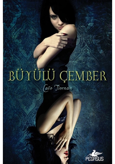 Sihir Ateşi 2. Kitap - Büyülü Çember - Cate Tiernan - Pegasus
