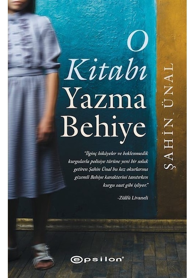 O Kitabı Yazma Behiye - Şahin Ünal - Epsilon Yayınevi