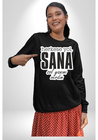 Herkese Yol Sana Sol Yanımı Verdim Yazılı Unisex Siyah Sweatshirt Siyah