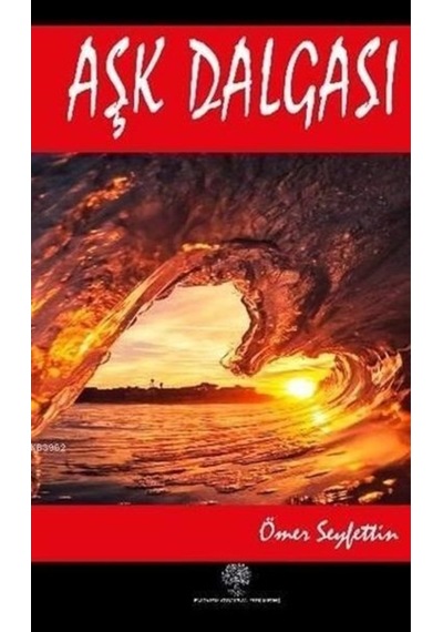 Aşk Dalgası Kitabı / Ömer Seyfettin / Platanus Publishing
