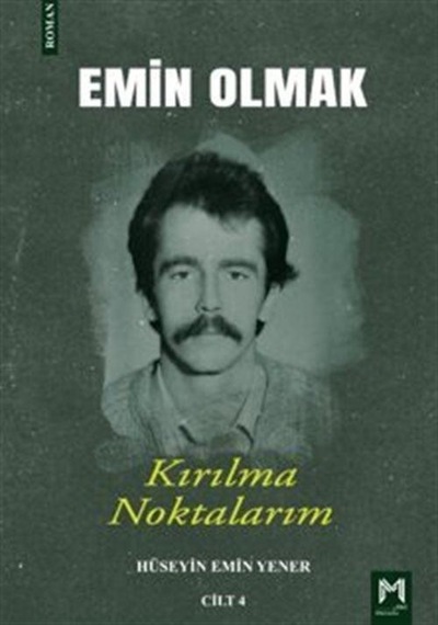 Emin Olmak 4 / Kırılma Noktalarım / Hüseyin Emin Yener