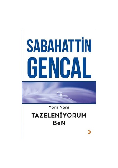 Yeni Yeni Tazeleniyorum Ben - Sabahattin Gencal - Cinius