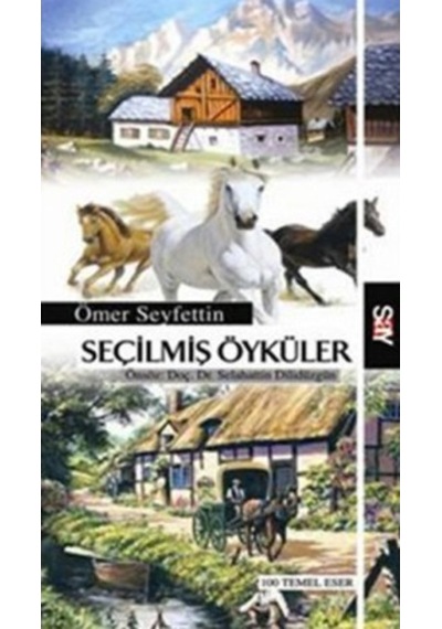 Seçilmiş Öyküler - Ömer Seyfettin - Say Yayınları