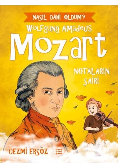 Nasıl Dahi Oldum - Mozart - Notaların Şairi - Aıaı-828648