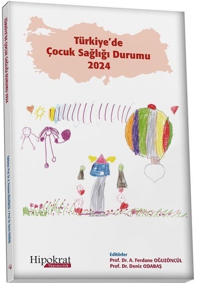 Türkiye'de Çocuk Sağlığı Durumu 2024 / Ferdane Oğuzöncül