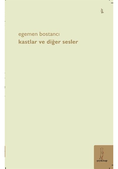 Kastlar Ve Diğer Sesler / M. Egemen Bostancı