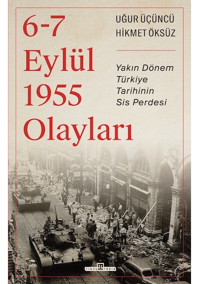 6-7 Eylül 1955 Olayları - Timaş Yayınları - Hikmet Öksüz & Uğur Ü 555288281