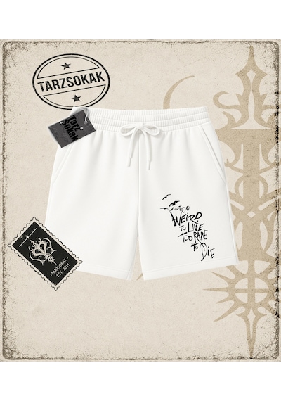 Tarzsokak Gotik & Grunge Streetwear Too Weırd To Lıve Too Rane To Dıe Unisex Şort Beyaz