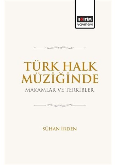 Türk Halk Müziğinde Makamlar Ve Terkibler / Sühan İrden