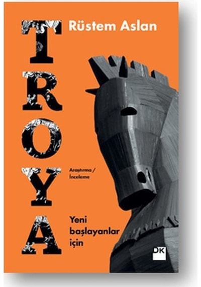 Yeni Başlayanlar İçin Troya - Rüstem Aslan - Doğan Kitap