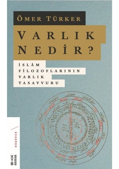 Varlık Nedir?-Islam Filozoflarının Varlık Tasavvuru