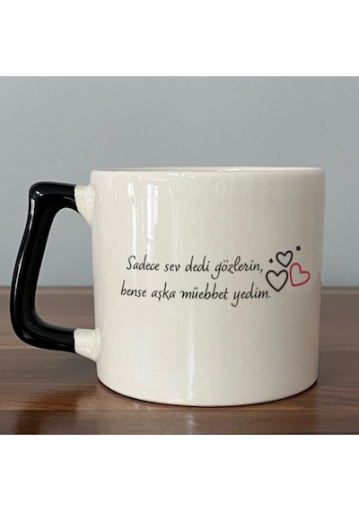 Sadece Sev Dedi Gözlerin Baskılı Siyah Kulplu D Kupa