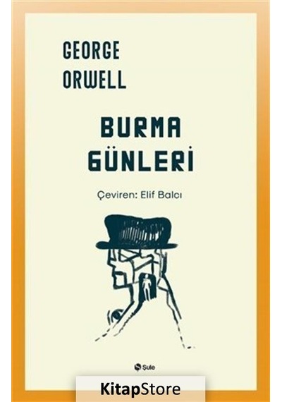 Burma Günleri - George Orwell - Şule Yayınları