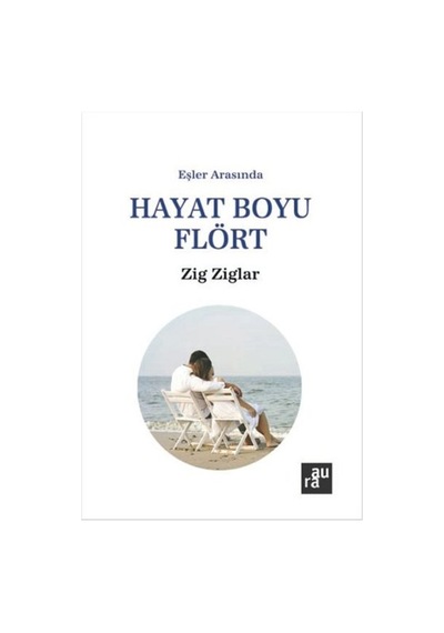 Hayat Boyu Flört - Zig Ziglar - Aura