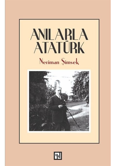 Anılarla Atatürk / Neriman Şimşek