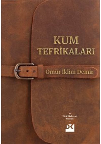 Kum Tefrikaları / Ömür İklim Demir