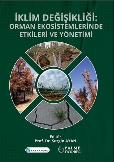 İklim Değişikliği : Orman Ekosistemlerinde Etkileri Ve Yönetimi