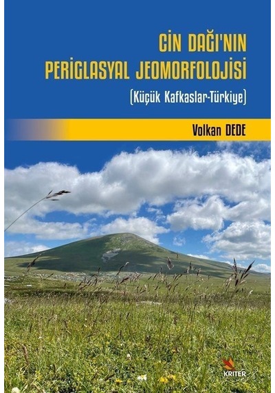 Cin Dağı'nın Periglasyal Jeomorfolojisi - Küçük Kafkaslar-Türkiye - Volkan Dede - Kriter