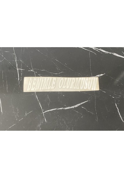 Üçel Benimle Olurmusun Yapışkanlı Araç Sticker Yazı-araç Arkası Yazı-oto Cam Etiket Sticker Yazı