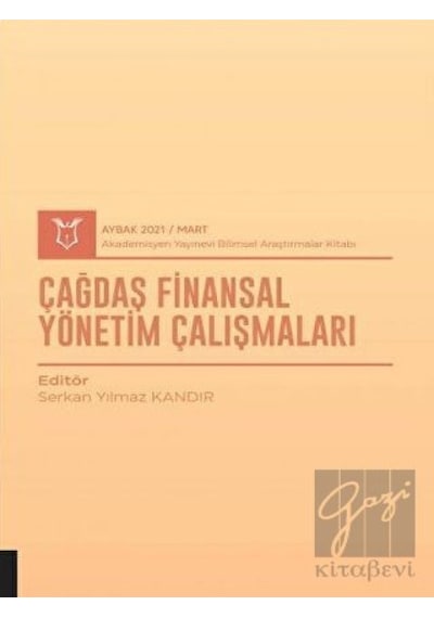 Çağdaş Finansal Yönetim Çalışmaları (Aybak 2021 Mart) - Akademisyen Kitabevi