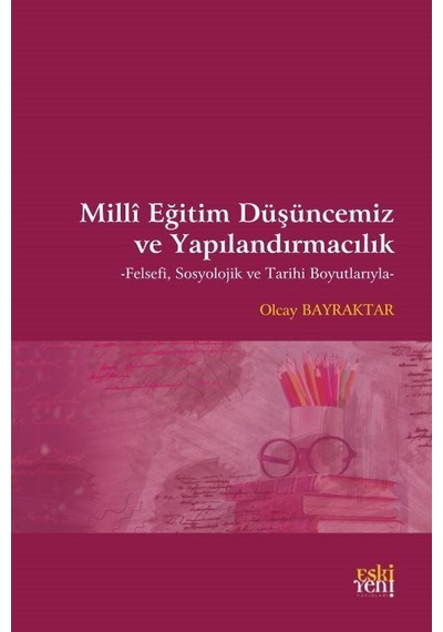 Milli Eğitim Düşüncemiz ve Yapılandırmacılık / Olcay Bayraktar