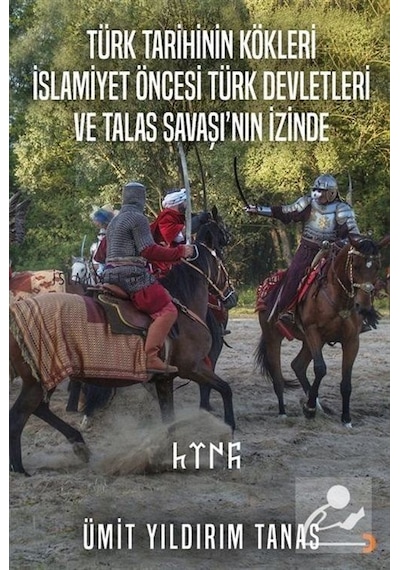 Türk Tarihinin Kökleri İslamiyet Öncesi Türk Devletleri Ve Tal...