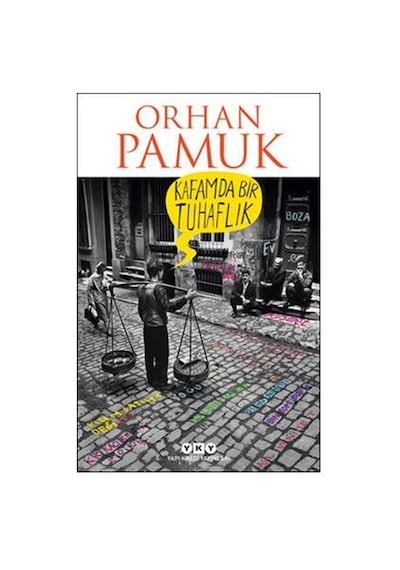 Kafamda Bir Tuhaflık \ Orhan Pamuk- Yapı Kredi Yayınları