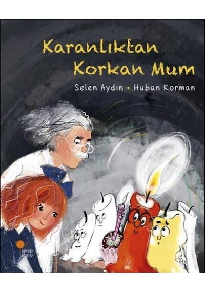 Karanlıktan Korkan Mum - Selen Aydın - Günışığı Kitaplığı
