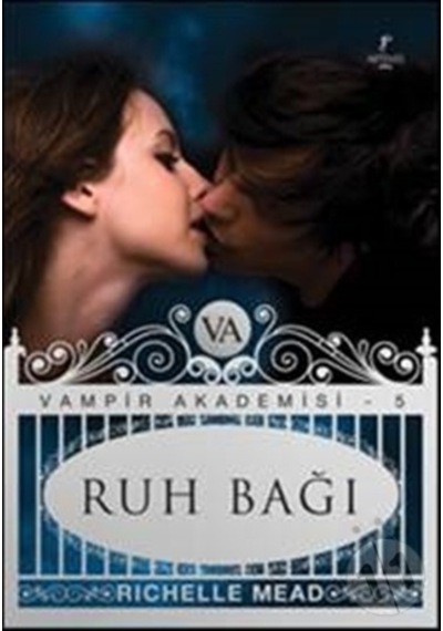 Ruh Bağı - Vampir Akademisi 5.Kitap  Vampir Akademisi - 5