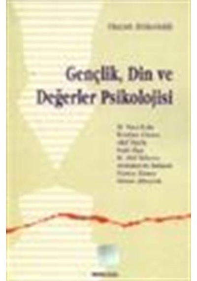 Gençlik Din ve Değerler Psikolojisi - Ahmet Albayrak -  Hayati Hökelekli - Ankara Okulu Yayınları