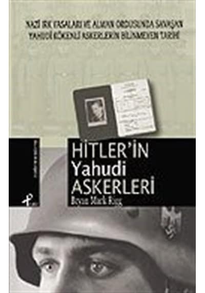 Hitler'in Yahudi Askerleri / Bryan Mark Rigg