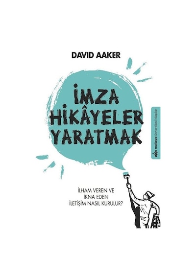 İmza Hikayeler Yaratmak - David Aaker - Maltepe Üniversitesi Kitapları